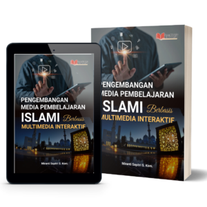 PENGEMBANGAN MEDIA PEMBELAJARAN ISLAMI BERBASIS MULTIMEDIA INTERAKTIF