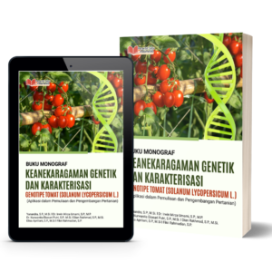 BUKU MONOGRAF: KEANEKARAGAMAN GENETIK DAN KARAKTERISASI GENOTIPE TOMAT (SOLANUM LYCOPERSICUM L.) (Aplikasi dalam Pemuliaan dan Pengembangan Pertanian)