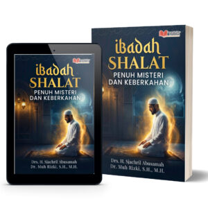IBADAH SHALAT PENUH  MISTERI DAN KEBERKAHAN