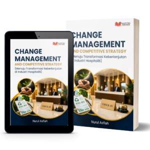 CHANGE MANAGEMENT AND COMPETITIVE STRATEGY (Menuju Transformasi Keberlanjutan di Industri Hospitaliti)