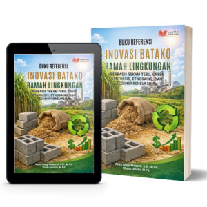 Buku Referensi INOVASI BATAKO RAMAH LINGKUNGAN (BERBASIS SEKAM TEBU, GREEN SYNTHESIS, ETNOSAINS, DAN TECHNOPRENEURSHIP)