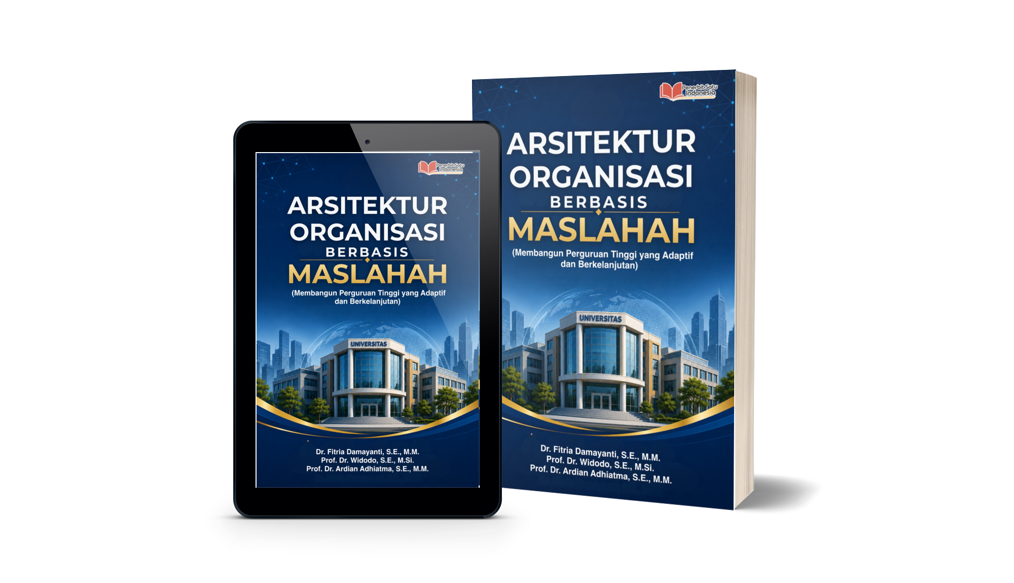 ARSITEKTUR ORGANISASI BERBASIS MASLAHAH (Membangun Perguruan Tinggi yang Adaptif dan Berkelanjutan)