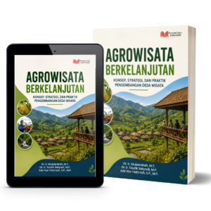 AGROWISATA BERKELANJUTAN: KONSEP, STRATEGI, DAN PRAKTIK PENGEMBANGAN DESA WISATA
