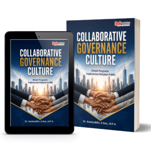 COLLABORATIVE GOVERNANCE CULTURE (Model Penguatan Implementasi Kebijakan Publik)