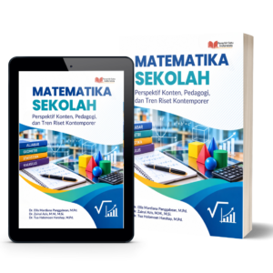MATEMATIKA SEKOLAH:  Perspektif Konten, Pedagogi, dan   Tren Riset Kontemporer