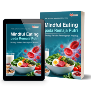 MINDFUL EATING PADA REMAJA PUTRI (Strategi Perilaku Pencegahan Anemia)