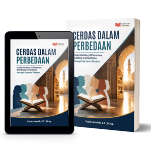 CERDAS DALAM PERBEDAAN: Understanding Differences, Building Connections through Qur’anic Wisdom