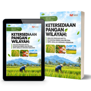 KETERSEDIAAN PANGAN WILAYAH: Analisis Produksi Netto, Kecukupan Energi dan Protein, serta Simulasi Skenario Kebijakan